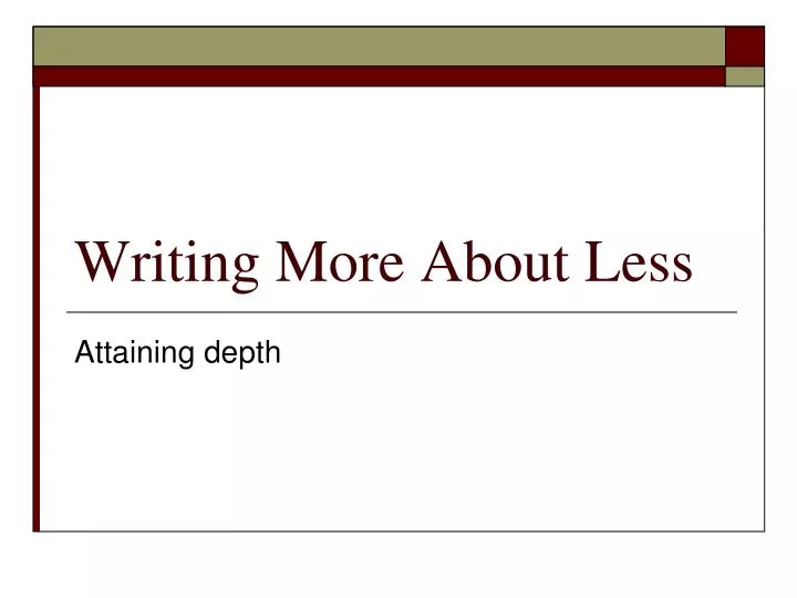writing more about less