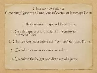 Chapter 4 Section 2 Graphing Quadratic Functions in Vertex or Intercept Form