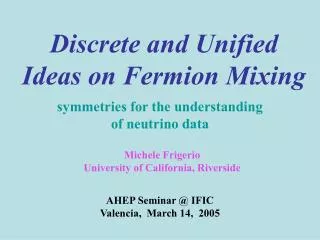 Discrete and Unified Ideas on Fermion Mixing