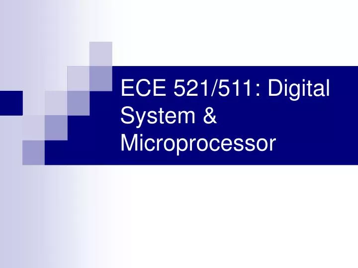ece 521 511 digital system microprocessor