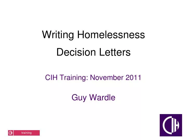 writing homelessness decision letters cih training november 2011