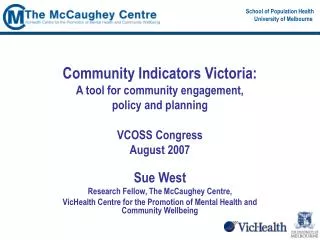 Sue West Research Fellow, The McCaughey Centre,