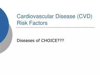 Cardiovascular Disease (CVD) Risk Factors