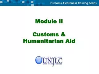 Module II Customs &amp; Humanitarian Aid