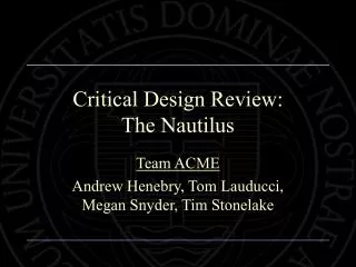 Critical Design Review: The Nautilus