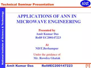 APPLICATIONS OF ANN IN MICROWAVE ENGINEERING Presented by Amit Kumar Das