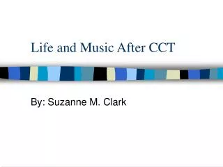 Life and Music After CCT