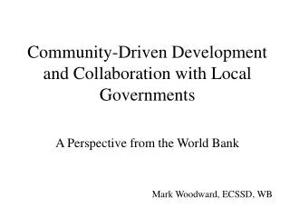 Community-Driven Development and Collaboration with Local Governments