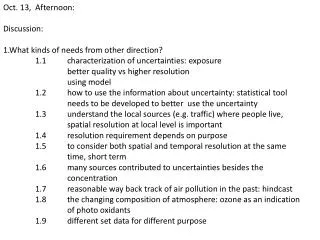 Oct. 13, Afternoon: Discussion: 1.What kinds of needs from other direction?