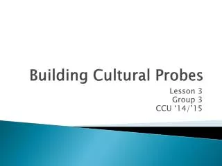 Building Cultural Probes