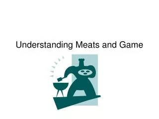 Understanding Meats and Game