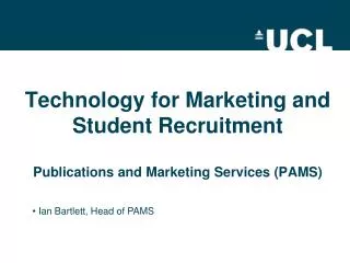 Technology for Marketing and Student Recruitment Publications and Marketing Services (PAMS)