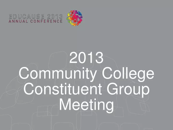2013 community college constituent group meeting