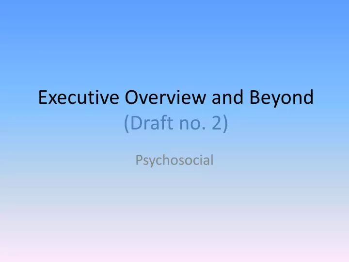 executive overview and beyond draft no 2