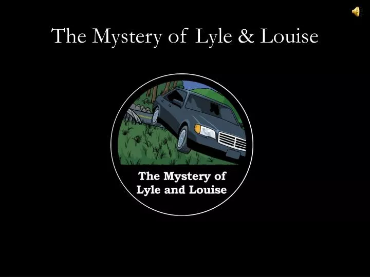 the mystery of lyle louise