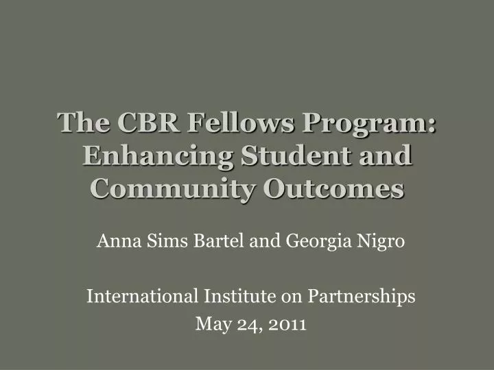 the cbr fellows program enhancing student and community outcomes