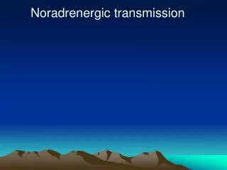 Noradrenergic transmission