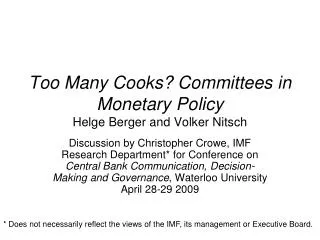 Too Many Cooks? Committees in Monetary Policy Helge Berger and Volker Nitsch