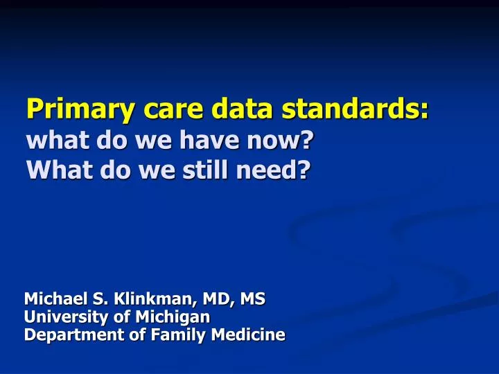 primary care data standards what do we have now what do we still need