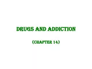 Drugs and Addiction