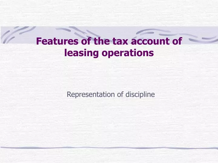 features of the tax account of leasing operations