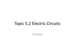 Topic 5.2 Electric Circuits