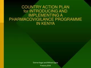 COUNTRY ACTION PLAN for INTRODUCING AND IMPLEMENTING A PHARMACOVIGILANCE PROGRAMME IN KENYA