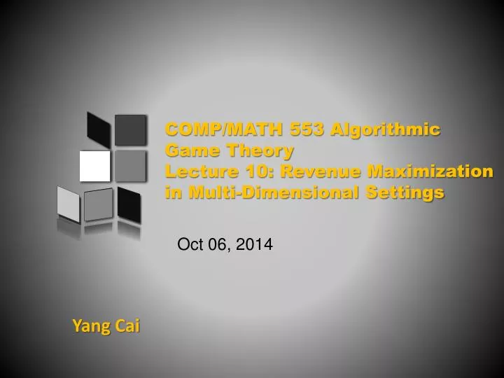 comp math 553 algorithmic game theory lecture 10 revenue maximization in multi dimensional settings