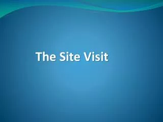 The Site Visit