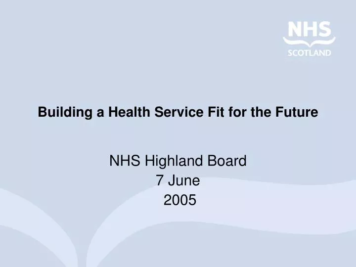 building a health service fit for the future