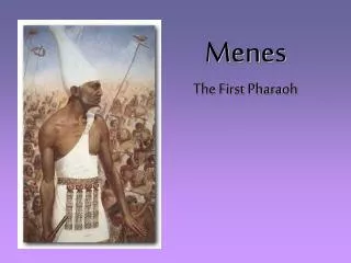 Menes The First Pharaoh