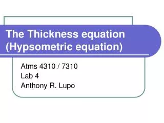 The Thickness equation (Hypsometric equation)