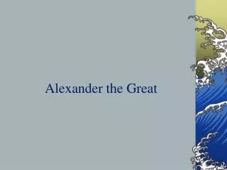 Alexander the Great