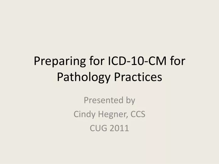 preparing for icd 10 cm for pathology practices