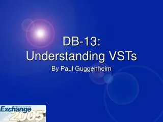 DB-13: Understanding VSTs