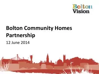 Bolton Community Homes Partnership 12 June 2014