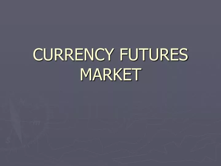 currency futures market