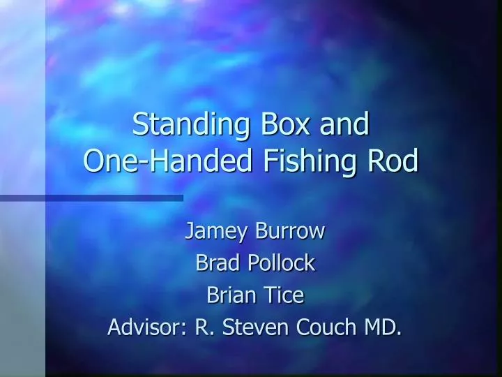 standing box and one handed fishing rod