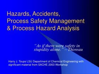 Hazards, Accidents, Process Safety Management &amp; Process Hazard Analysis