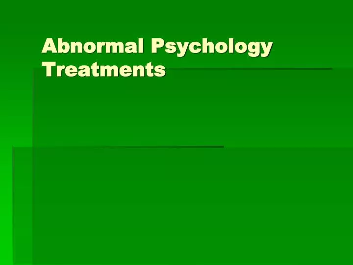 abnormal psychology treatments