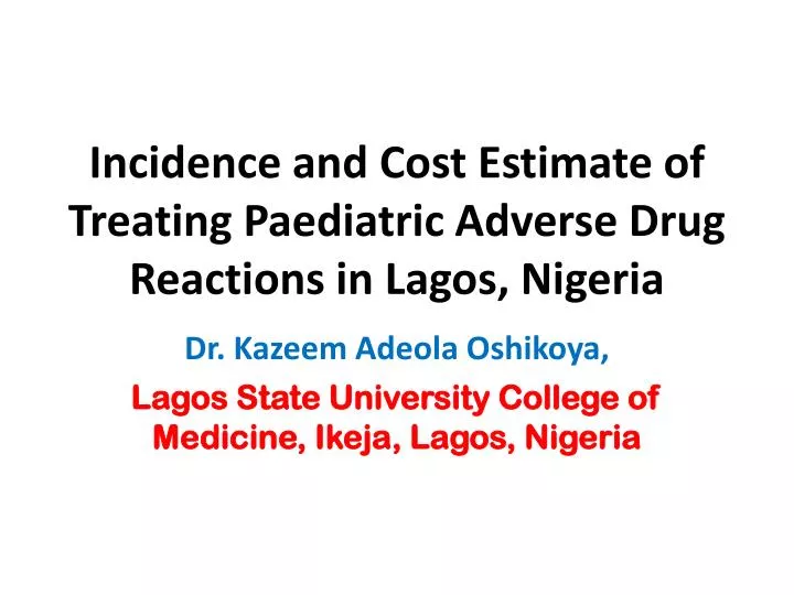 incidence and cost estimate of treating paediatric adverse drug reactions in lagos nigeria