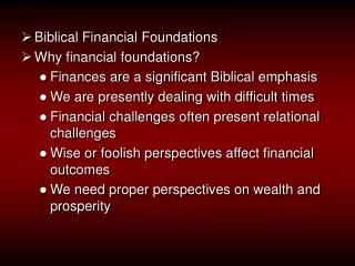 Biblical Financial Foundations Why financial foundations?