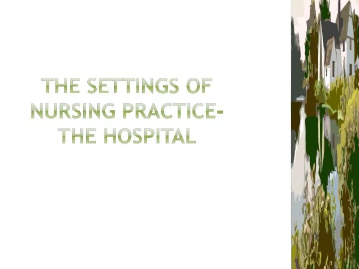 the settings of nursing practice the hospital