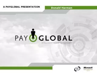 A PAYGLOBAL PRESENTATION