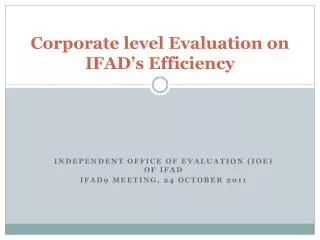 Corporate level Evaluation on IFAD’s Efficiency