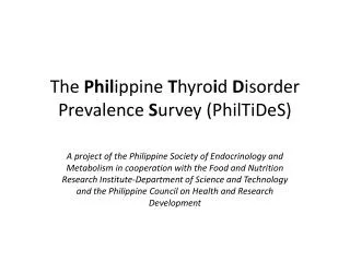 The Phil ippine T hyro i d D isorder Prevalence S urvey ( PhilTiDeS )