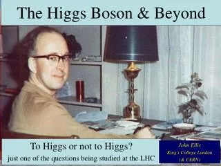 The Higgs Boson &amp; Beyond