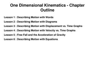 One Dimensional Kinematics - Chapter Outline