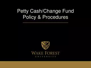 Petty Cash/Change Fund Policy &amp; Procedures