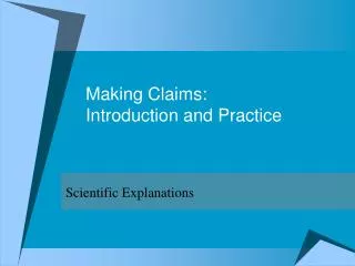 Making Claims: Introduction and Practice